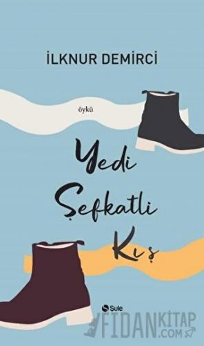 Yedi Şefkatli Kış İlknur Demirci