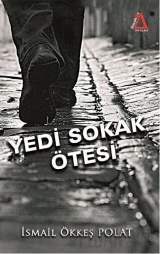 Yedi Sokak Ötesi İsmail Ökkeş Polat