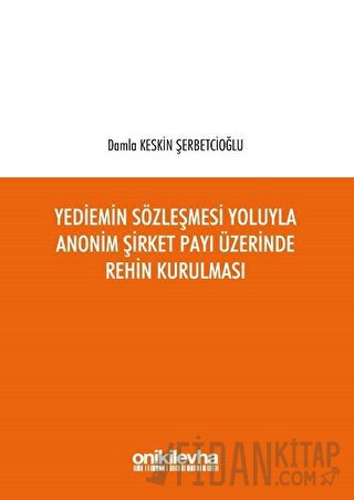 Yediemin Sözleşmesi Yoluyla Anonim Şirket Payı Üzerinde Rehin Kurulmas