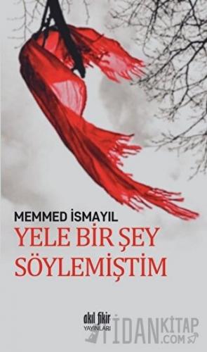 Yele Bir Şey Söylemiştim Memmed İsmayıl