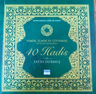 Yemek, İçmek ve Giyinmek İle İlgili Açıklamalı 40 Hadis Fatih Durmuş