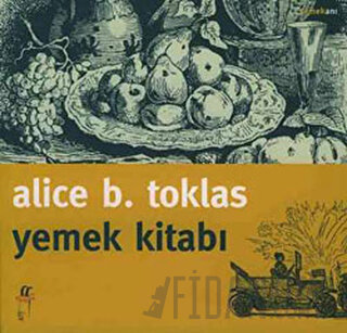 Yemek Kitabı Alice B. Toklas