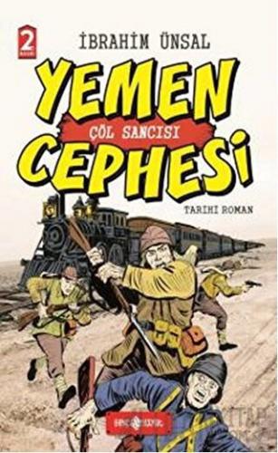 Yemen Cephesi: Çöl Sancısı (Ciltli) İbrahim Ünsal