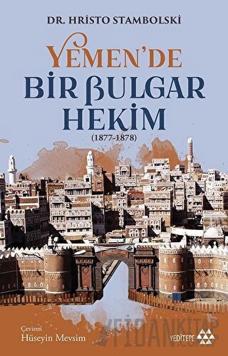 Yemen’de Bir Bulgar Hekim 1877-1878 Hristo Stambolski