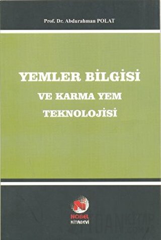 Yemler Bilgisi ve Karma Yem Teknolojisi Abdurrahman Polat