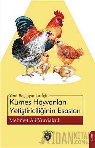 Yeni Başlayanlar İçin Kümes Hayvanları Yetiştiriciliğinin Esasları Meh