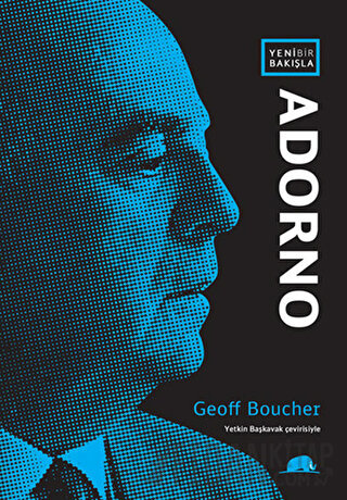 Yeni Bir Bakışla: Adorno Geoff Boucher