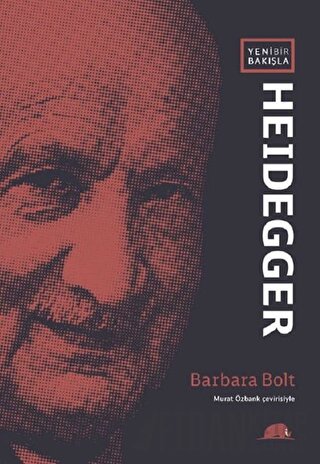 Yeni Bir Bakışla Heidegger Barbara Bolt