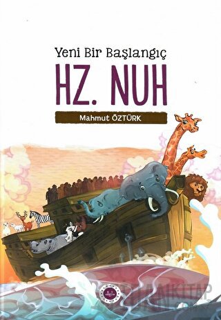 Yeni Bir Başlangıç - Hz. Nuh Mahmut Öztürk