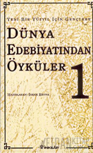 Yeni Bir Yüzyıl İçin Gençlere Dünya Edebiyatından Öyküler 1. Cilt İsha