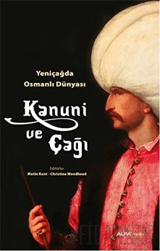 Yeni Çağda Osmanlı Dünyası : Kanuni ve Çağı Kolektif