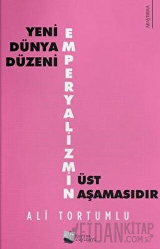 Yeni Dünya Düzeni Emperyalizmin Üst Aşamasıdır Ali Tortumlu