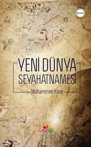 Yeni Dünya Seyahatnamesi Muhammed Köse