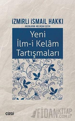 Yeni İlm-i Kelam Tartışmaları İzmirli İsmail Hakkı