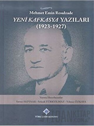 Yeni Kafkasya Yazıları (1923 - 1927) (Ciltli) Mehmet Emin Resulzade