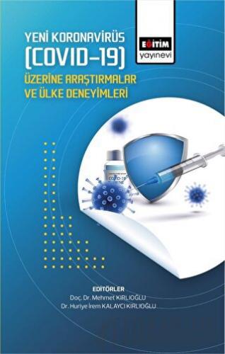 Yeni Koronavirüs (Covid-19) Üzerine Araştırmalar Ve Ülke Deneyimleri K