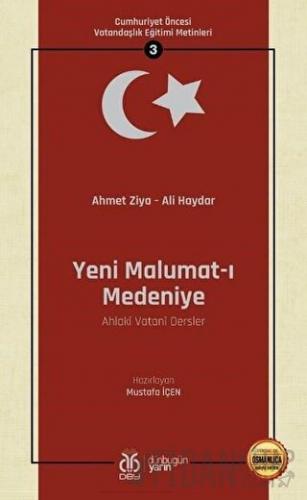 Yeni Malumat-ı Medeniye (Ahlaki Vatani Dersler - Osmanlıca Aslıyla Bir