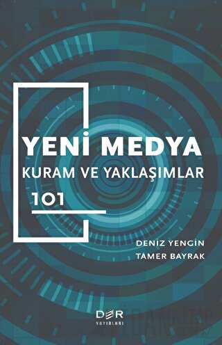 Yeni Medya Kuram ve Yaklaşımlar 101 Deniz Yengin