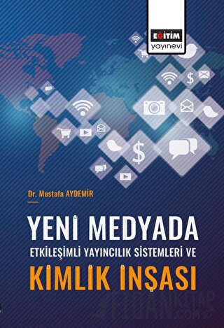 Yeni Medyada Etkileşimli Yayıncılık Sistemleri ve Kimlik İnşası Kolekt