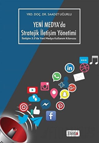 Yeni Medya'da Stratejik İletişim Yöntemi Saadet Uğurlu