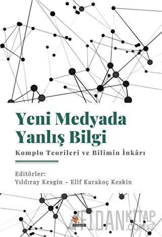 Yeni Medyada Yanlış Bilgi: Komplo Teorileri ve Bilimin İnkarı Kolektif