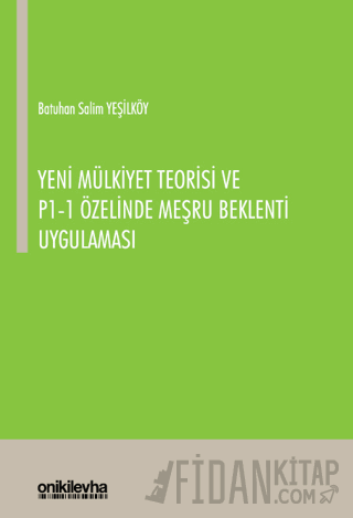 Yeni Mülkiyet Teorisi ve P1-1 Özelinde Meşru Beklenti Uygulaması Batuh