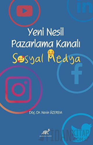 Yeni Nesil Pazarlama Kanalı Sosyal Medya Nevin Üzerem