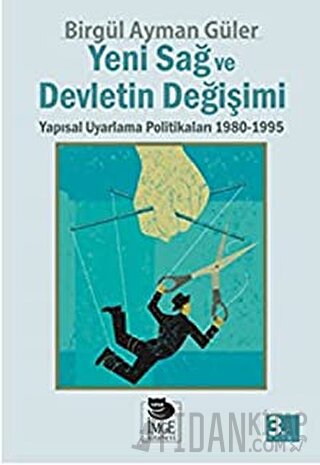 Yeni Sağ ve Devletin Değişimi Yapısal Uyarlama Politikaları 1980 - 199