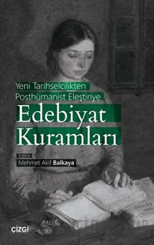 Yeni Tarihselcilikten Posthümanist Eleştiriye Edebiyat Kuramları Mehme