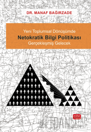 Yeni Toplumsal Dönüşümde Netokratik Bilgi Politikası - Gerçekleşmiş Ge