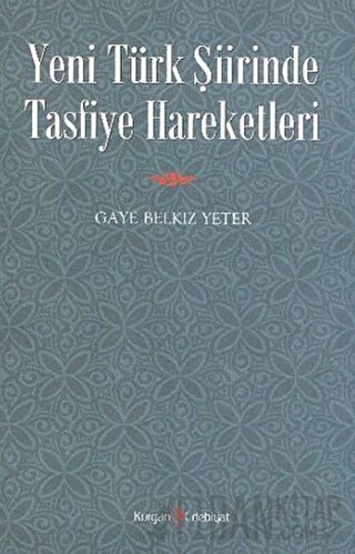 Yeni Türk Şiirinde Tasfiye Hareketleri Gaye Belkız Yeter