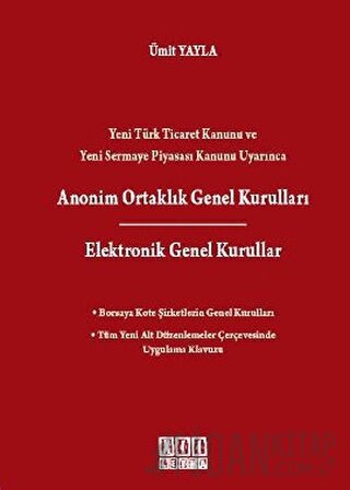 Yeni Türk Ticaret Kanunu ve Yeni Sermaye Piyasası Kanunu Uyarınca Anon