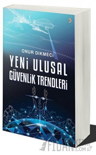 Yeni Ulusal Güvenlik Trendleri Onur Dikmeci