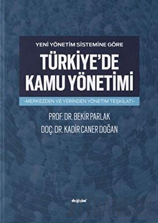 Yeni Yönetim Sistemine Göre Türkiye'de Kamu Yönetimi Bekir Parlak