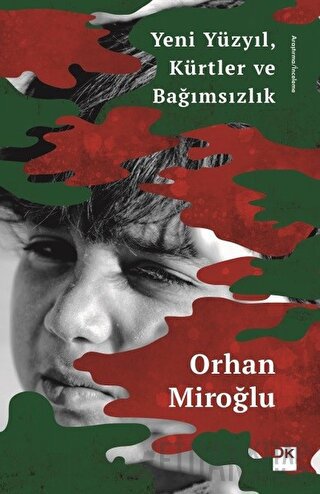 Yeni Yüzyıl Kürtler ve Bağımsızlık Orhan Miroğlu