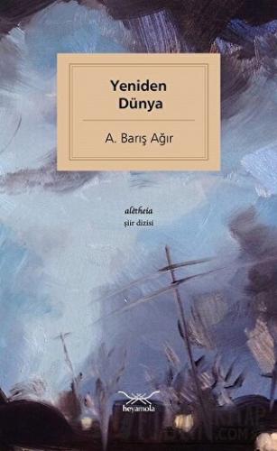 Yeniden Dünya A. Barış Ağır