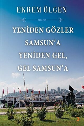 Yeniden Gözler Samsun’a Yeniden Gel Gel Samsun’a Ekrem Ölgen