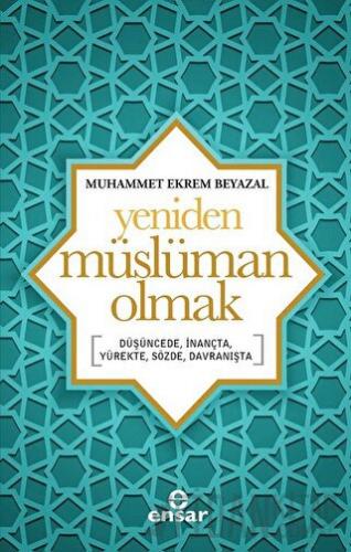 Yeniden Müslüman Olmak Muhammet Ekrem Beyazal