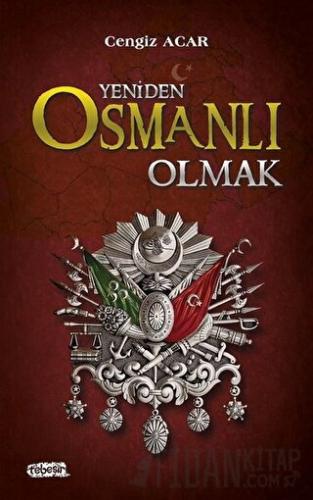 Yeniden Osmanlı Olmak Cengiz Acar