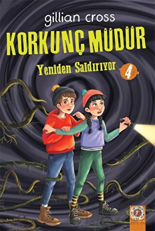 Yeniden Saldırıyor - Korkunç Müdür 4 Gillian Cross