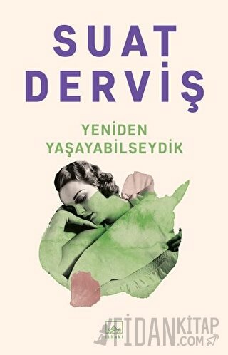 Yeniden Yaşayabilseydik Suat Derviş