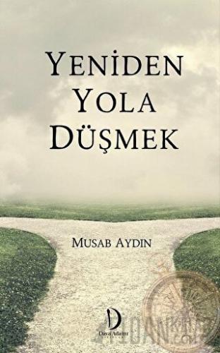 Yeniden Yola Düşmek Musab Aydın