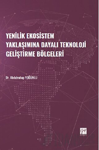 Yenilik Ekosistem Yaklaşımına Dayalı Teknoloji Geliştirme Bölgeleri Ab