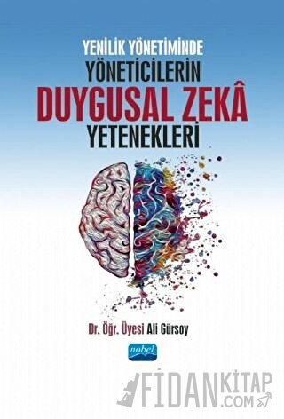 Yenilik Yönetiminde Yöneticilerin Duygusal Zeka Yetenekleri Ali Gürsoy