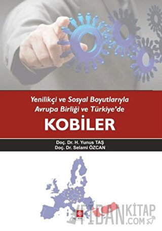 Yenilikçi ve Sosyal Boyutlarıyla Avrupa Birliği ve Türkiye'de Kobiler 