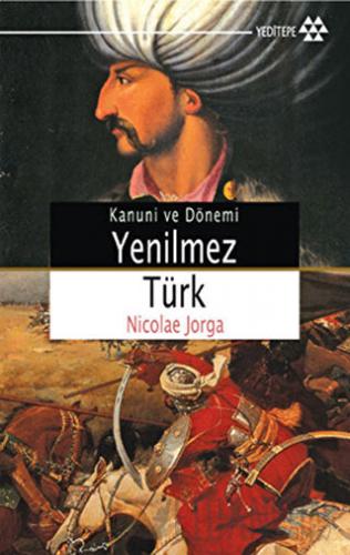 Yenilmez Türk Kanuni ve Dönemi Nicolae Jorga