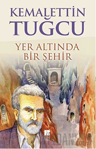 Yer Altında Bir Şehir Kemalettin Tuğcu