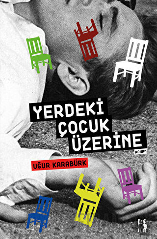 Yerdeki Çocuk Üzerine Uğur Karabürk