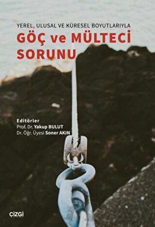 Yerel, Ulusal ve Küresel Boyutlarıyla Göç ve Mülteci Sorunu Soner Akın