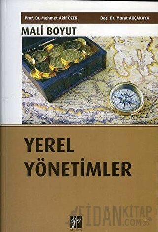 Yerel Yönetimler : Mali Boyut Mehmet Akif Özer